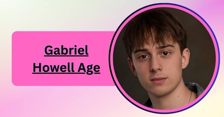 gabriel-howell-age