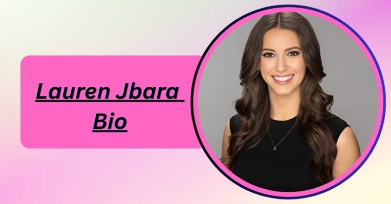 lauren-jbara-bio-age-husband-nationality-career-net-worth