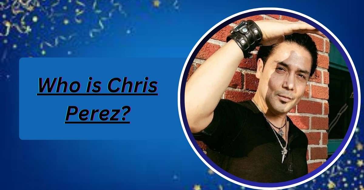 who-is-chris-perez