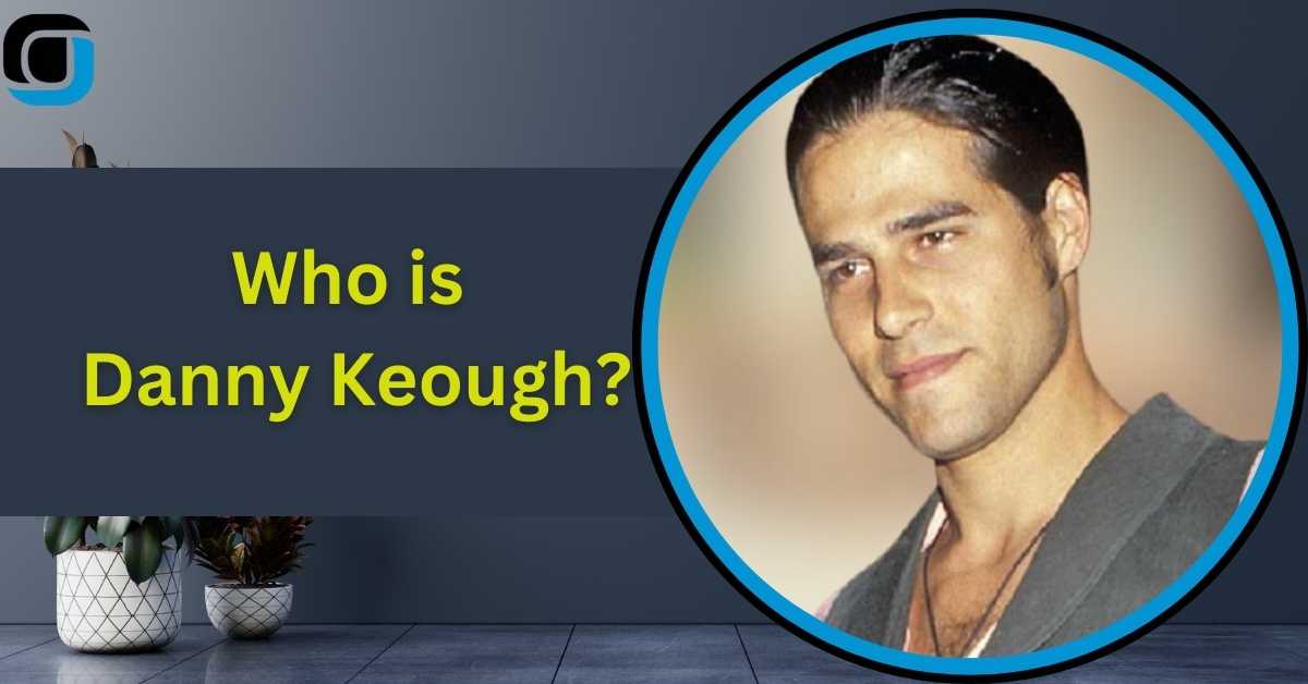 who-is-danny-keough