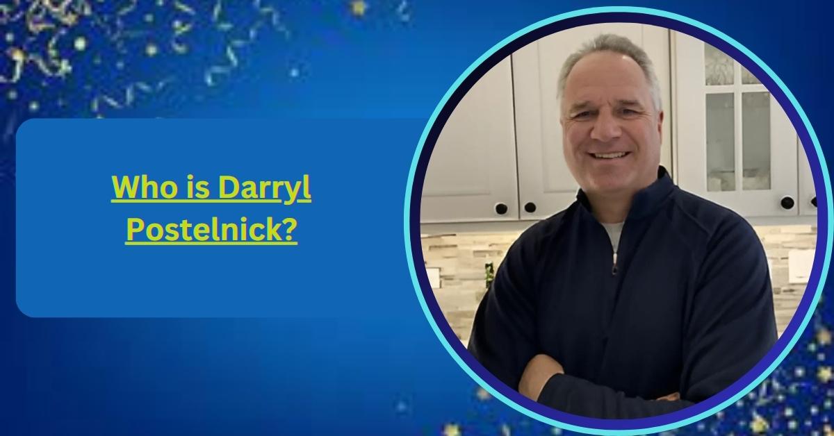 who-is-darryl-postelnick