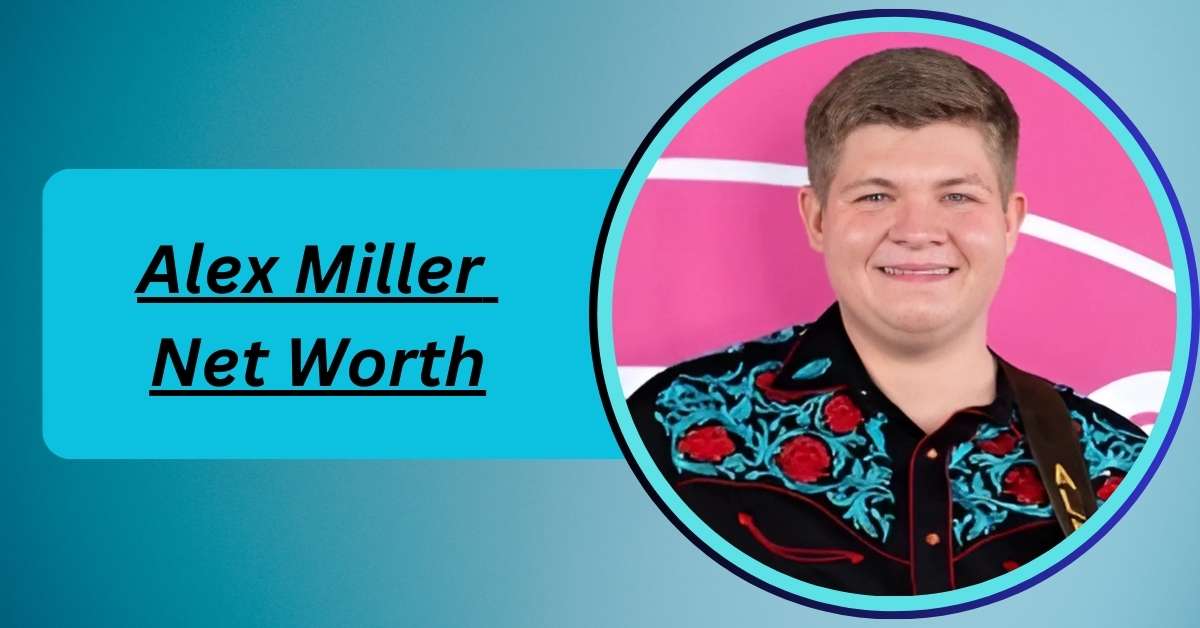 alex-miller-net-worth