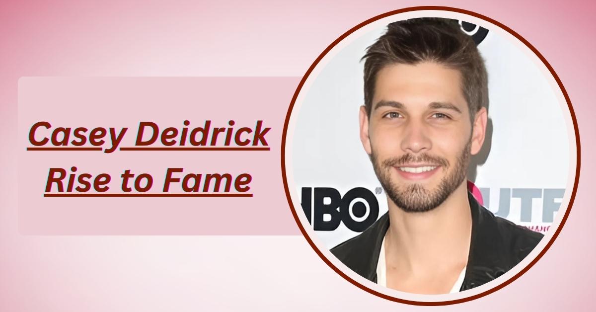 casey-deidrick-rise-to-fame