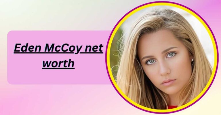 eden-mccoy-net-worth