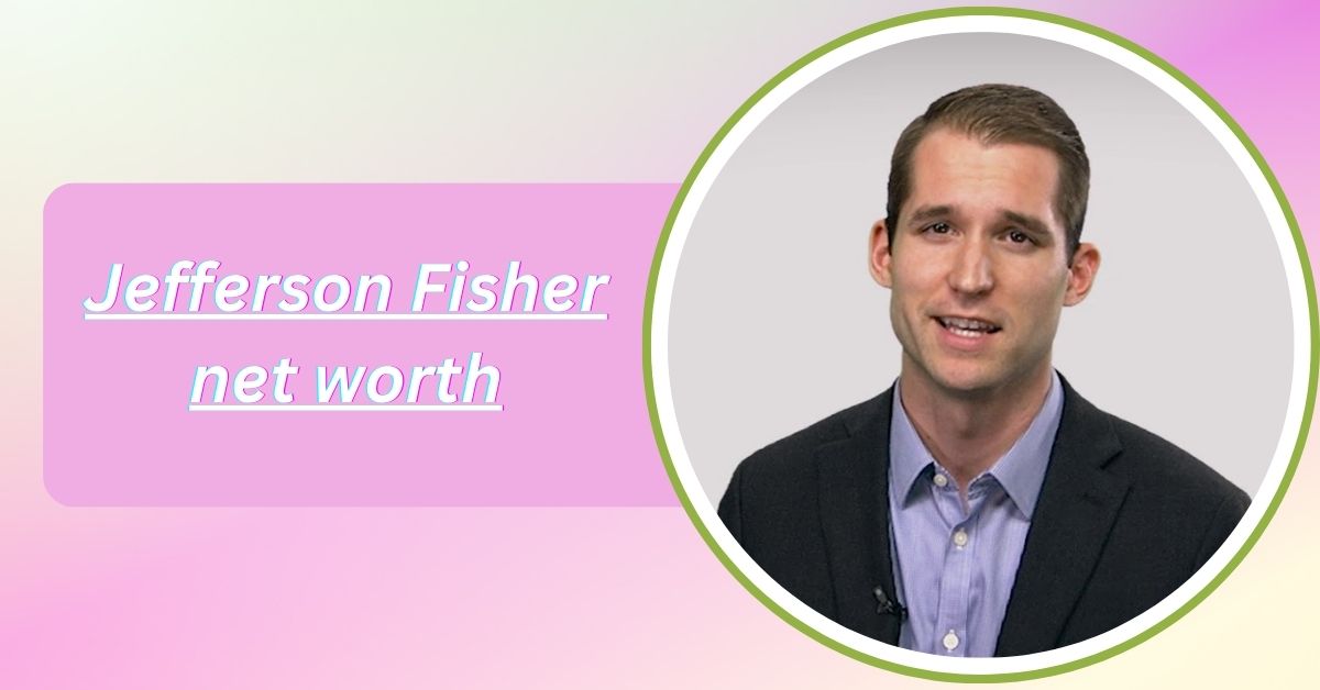 jefferson-fisher-net-worth