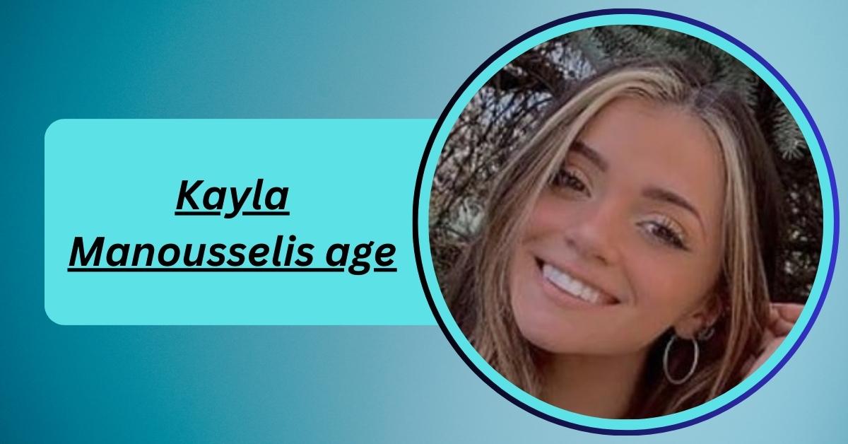 kayla-manousselis-age