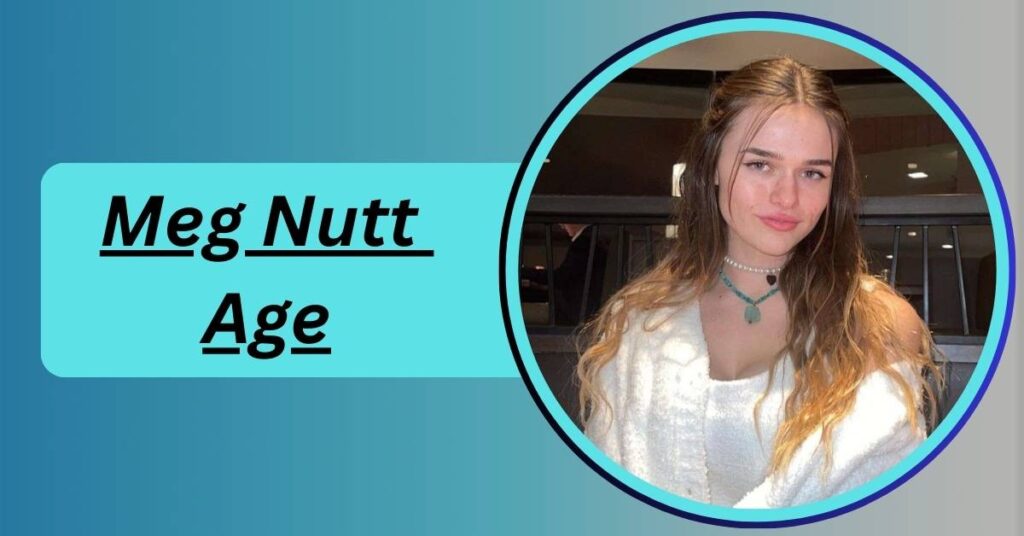 Meg Nutt Age Biography, Net Worth, and More