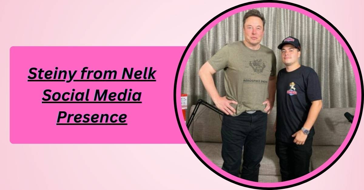 steiny-from-nelk-social-media-presence