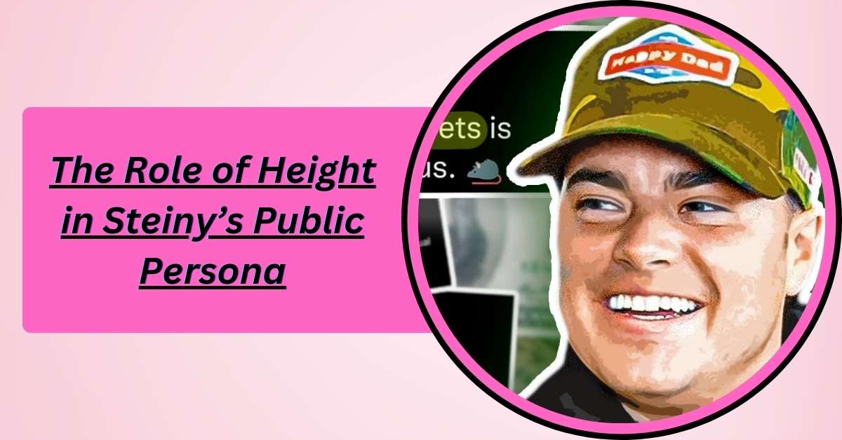 the-role-of-height-in-steinys-public-persona