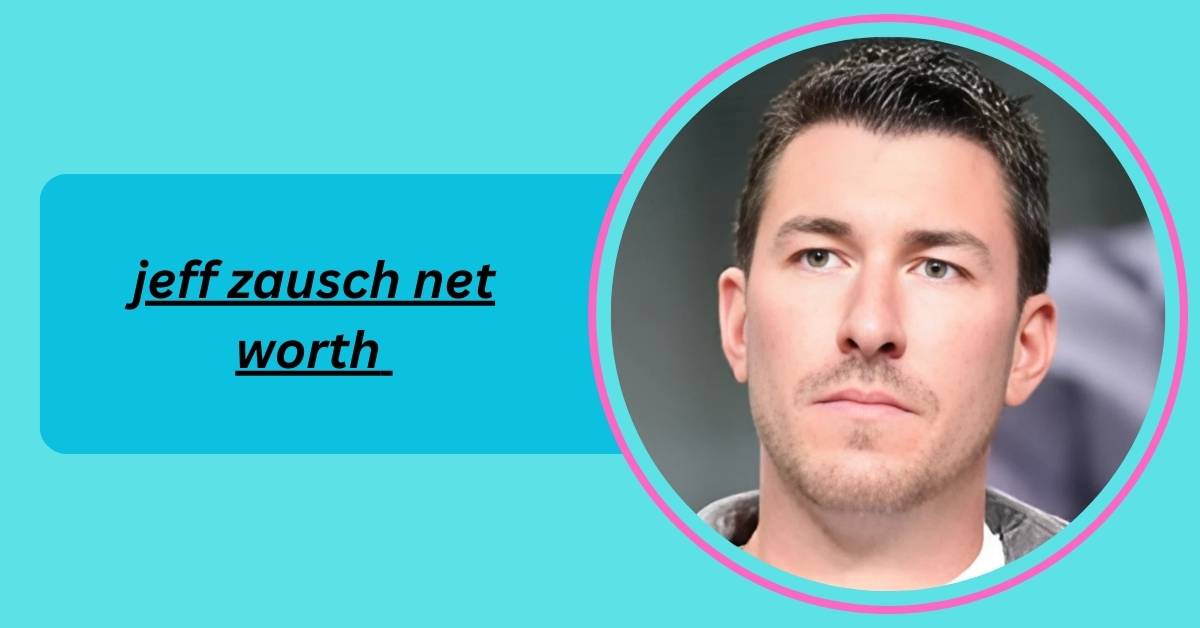 jeff-zausch-net-worth