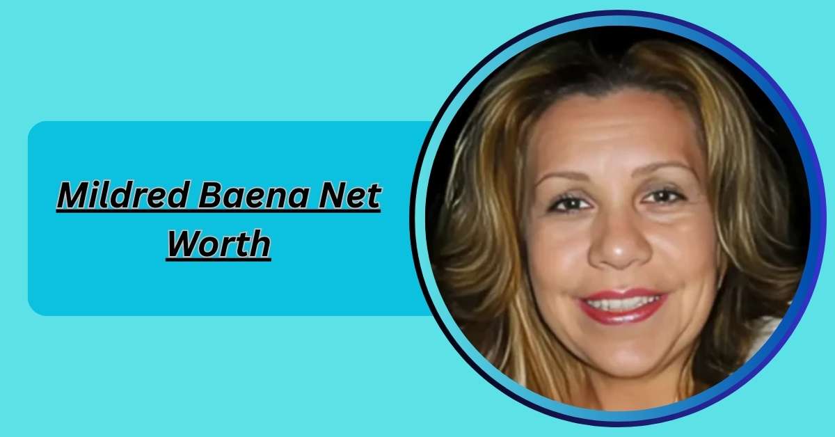 mildred-baena-net-worth